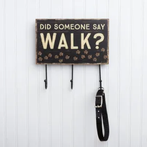 Did Someone Say Walk Dog Wall Hanger